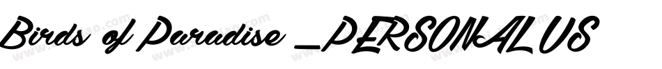 Birds of Paradise _PERSONAL USE ONLY字体转换